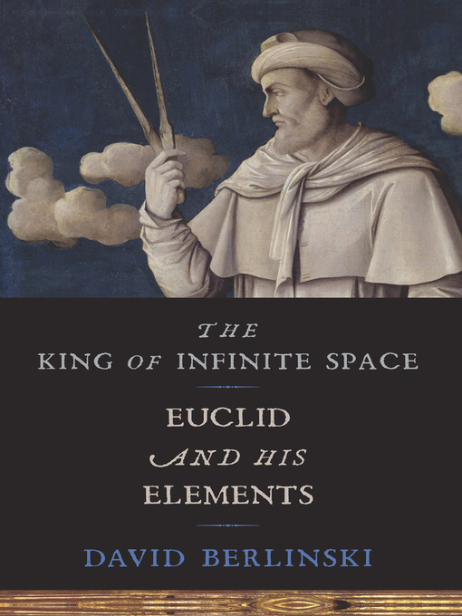 Title details for The King of Infinite Space by David Berlinski - Available